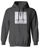 Hilarious Funny T Shirts I Pooped Today Sweatshirt Hoodie