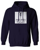 Hilarious Funny T Shirts I Pooped Today Sweatshirt Hoodie