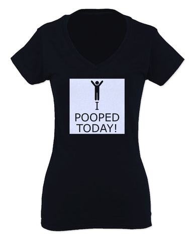 Hilarious Funny T Shirts I Pooped Today For Women V neck fitted T Shirt