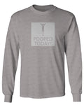 Hilarious Funny T Shirts I Pooped Today mens Long sleeve t shirt