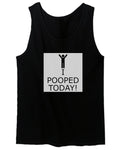 Hilarious Funny T Shirts I Pooped Today men's Tank Top