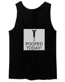Hilarious Funny T Shirts I Pooped Today men's Tank Top