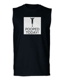 Hilarious Funny T Shirts I Pooped Today men Muscle Tank Top sleeveless t shirt
