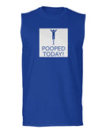 Hilarious Funny T Shirts I Pooped Today men Muscle Tank Top sleeveless t shirt