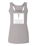 Hilarious Funny T Shirts I Pooped Today  women's Tank Top sleeveless Racerback