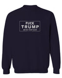 VICES AND VIRTUESS Fuck Trump Funny Liberal Progressive Protest Nevertheless Resist men's Crewneck Sweatshirt