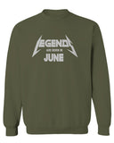 Birthday Gift Legends are Born in June men's Crewneck Sweatshirt