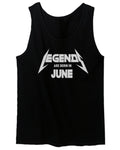 Birthday Gift Legends are Born in June men's Tank Top