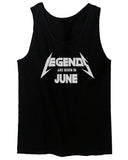 Birthday Gift Legends are Born in June men's Tank Top