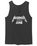 Birthday Gift Legends are Born in June men's Tank Top