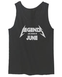 Birthday Gift Legends are Born in June men's Tank Top