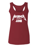 Birthday Gift Legends are Born in June  women's Tank Top sleeveless Racerback