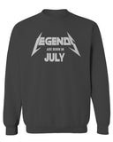 Birthday Gift Legends are Born in July men's Crewneck Sweatshirt