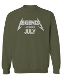 Birthday Gift Legends are Born in July men's Crewneck Sweatshirt