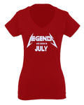 Birthday Gift Legends are Born in July For Women V neck fitted T Shirt