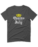 The Best Birthday Gift Queens are Born in July For men T Shirt