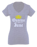 The Best Birthday Gift Queens are Born in June For Women V neck fitted T Shirt
