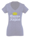 The Best Birthday Gift Queens are Born in August For Women V neck fitted T Shirt