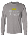 The Best Birthday Gift Queens are Born in August mens Long sleeve t shirt