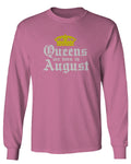 The Best Birthday Gift Queens are Born in August mens Long sleeve t shirt