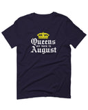 The Best Birthday Gift Queens are Born in August For men T Shirt