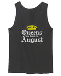 The Best Birthday Gift Queens are Born in August men's Tank Top