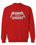 The Best Birthday Gift Legend are Born in August men's Crewneck Sweatshirt