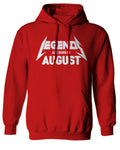 The Best Birthday Gift Legend are Born in August Sweatshirt Hoodie