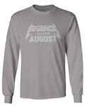 The Best Birthday Gift Legend are Born in August mens Long sleeve t shirt