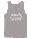 The Best Birthday Gift Legend are Born in August men's Tank Top