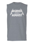 The Best Birthday Gift Legend are Born in August men Muscle Tank Top sleeveless t shirt