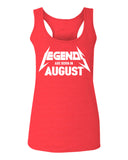 The Best Birthday Gift Legend are Born in August  women's Tank Top sleeveless Racerback
