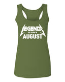 The Best Birthday Gift Legend are Born in August  women's Tank Top sleeveless Racerback