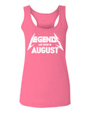 The Best Birthday Gift Legend are Born in August  women's Tank Top sleeveless Racerback
