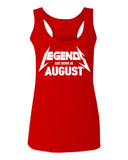 The Best Birthday Gift Legend are Born in August  women's Tank Top sleeveless Racerback