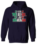 I'm NOT Yelling I'm JUST Italian Italy Flag Italian Funny Sweatshirt Hoodie