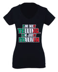 I'm NOT Yelling I'm JUST Italian Italy Flag Italian Funny For Women V neck fitted T Shirt