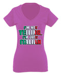 I'm NOT Yelling I'm JUST Italian Italy Flag Italian Funny For Women V neck fitted T Shirt