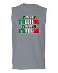 I'm NOT Yelling I'm JUST Italian Italy Flag Italian Funny men Muscle Tank Top sleeveless t shirt