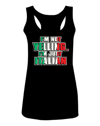 I'm NOT Yelling I'm JUST Italian Italy Flag Italian Funny  women's Tank Top sleeveless Racerback