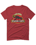 T Rex Hate Push UPS Funny Dinosaur Workout Fitness Gym For men T Shirt