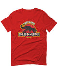 T Rex Hate Push UPS Funny Dinosaur Workout Fitness Gym For men T Shirt