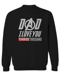 DAD I Love 3000 The Best father's day gift men's Crewneck Sweatshirt