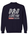 DAD I Love 3000 The Best father's day gift men's Crewneck Sweatshirt