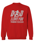 DAD I Love 3000 The Best father's day gift men's Crewneck Sweatshirt