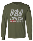 DAD I Love 3000 The Best father's day gift mens Long sleeve t shirt