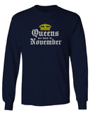 The Best Birthday Gift Queens are Born in November mens Long sleeve t shirt