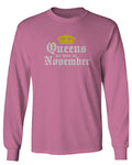 The Best Birthday Gift Queens are Born in November mens Long sleeve t shirt