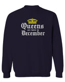 The Best Birthday Gift Queens are Born in December men's Crewneck Sweatshirt