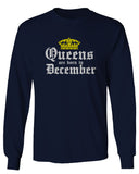 The Best Birthday Gift Queens are Born in December mens Long sleeve t shirt